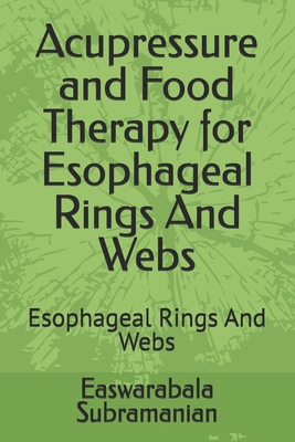 Acupressure and Food Therapy for Esophageal Rin... B0CTGBH2VJ Book Cover