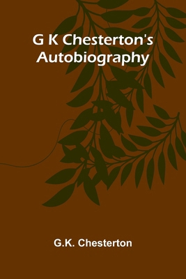 G K Chesterton's Autobiography 9374129124 Book Cover
