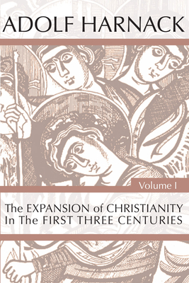 The Expansion of Christianity in the First Thre... 1579100023 Book Cover