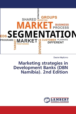 Marketing strategies in Development Banks (DBN ... 6208477565 Book Cover