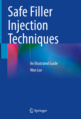 Safe Filler Injection Techniques: An Illustrate... 981166854X Book Cover