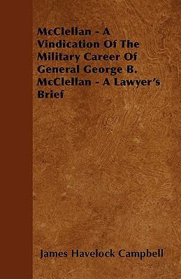 McClellan - A Vindication Of The Military Caree... 1445576503 Book Cover
