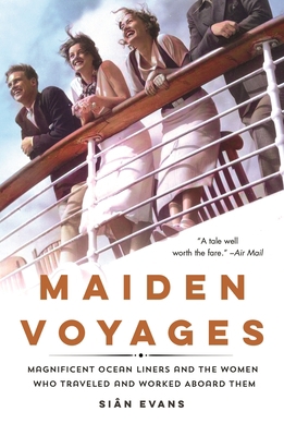 Maiden Voyages: Magnificent Ocean Liners and th... 1250246482 Book Cover