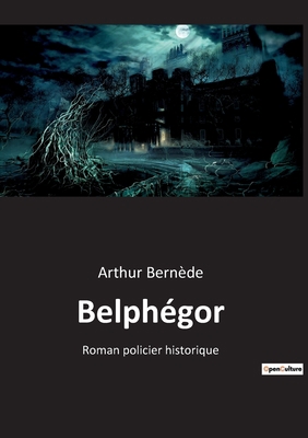 Belphégor: Roman policier historique [French] 2382743301 Book Cover