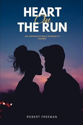 Heart on the Run: Unpredictable romantic drama B0C87VK6K5 Book Cover