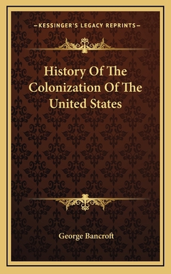 History Of The Colonization Of The United States 116369570X Book Cover