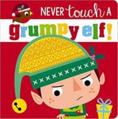 Never Touch a Grumpy Elf 178947048X Book Cover