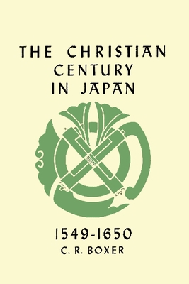 The Christian Century in Japan 1549-1650 4871871096 Book Cover