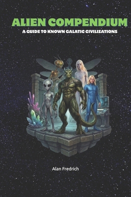 Alien Compendium: A Guide to Known Galactic Civ... B0H1GTLNM6 Book Cover