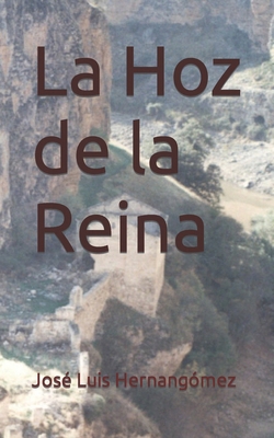 La Hoz de la Reina [Spanish] B0CY4J4XYJ Book Cover