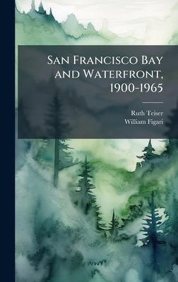 San Francisco Bay and Waterfront, 1900-1965 1024119343 Book Cover