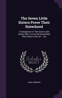 The Seven Little Sisters Prove Their Sisterhood... 1357799268 Book Cover