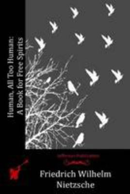 Human, All Too Human: A Book for Free Spirits 151218120X Book Cover