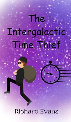 The Intergalactic Time Thief 9908013343 Book Cover