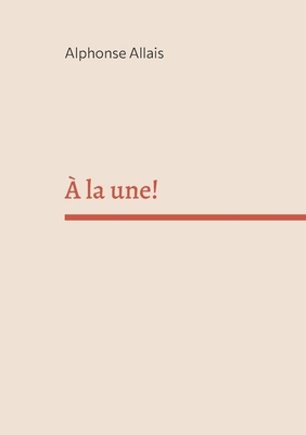 À la une! [French] 2322423009 Book Cover