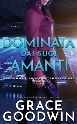 Dominata dai suoi amanti [Italian] 179590321X Book Cover