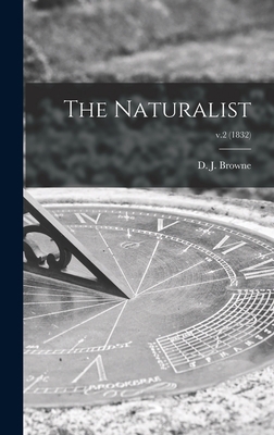 The Naturalist; v.2 (1832) 1013753933 Book Cover