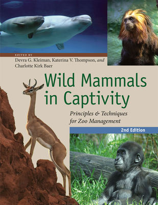 Wild Mammals in Captivity: Principles and Techn... 0226440109 Book Cover
