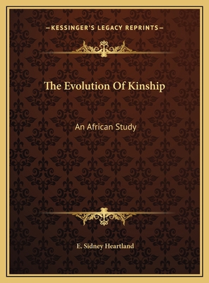 The Evolution Of Kinship: An African Study 1169569412 Book Cover