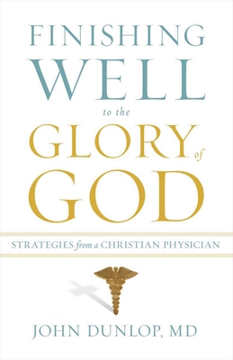 Finishing Well to the Glory of God: Strategies ... 1433513471 Book Cover
