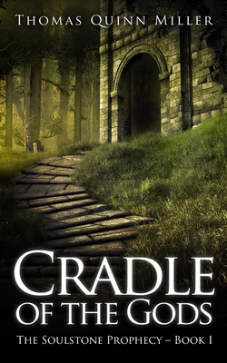 Cradle Of The Gods (The Soulstone Prophecy Book 1) 1715585909 Book Cover