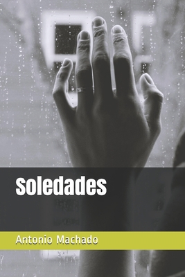 Soledades [Spanish] 1654761699 Book Cover