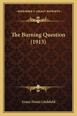 The Burning Question (1913) 1166998894 Book Cover