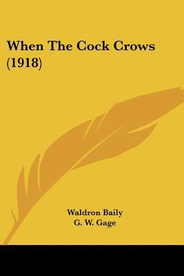 When The Cock Crows (1918) 1437364373 Book Cover