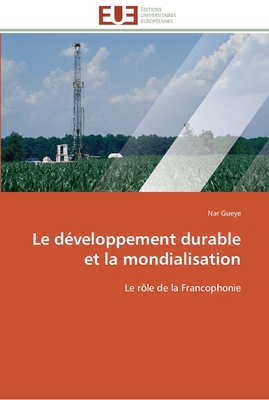 Le développement durable et la mondialisation [French] 6131595305 Book Cover