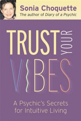 Trust Your Vibes: Secret Tools for Six-Sensory ... B003X4LEO6 Book Cover