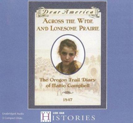 Across the Wide and Lonesome Prairie: The Orego... 1595194630 Book Cover