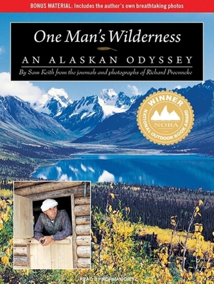 One Man's Wilderness: An Alaskan Odyssey 1400119537 Book Cover