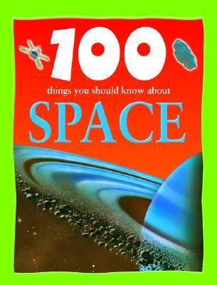 100 Things You Should Know about Space 1590844572 Book Cover