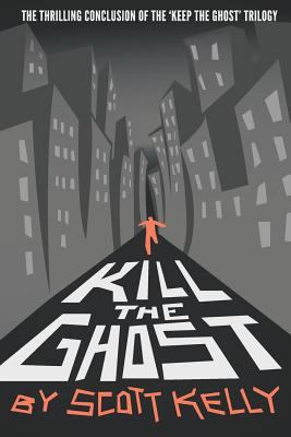 Kill the Ghost 172593065X Book Cover