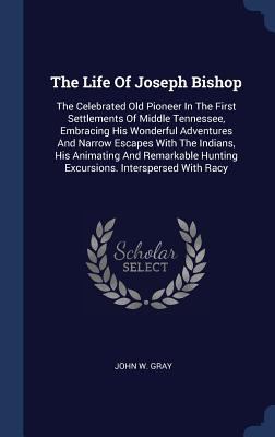The Life Of Joseph Bishop: The Celebrated Old P... 1340064561 Book Cover
