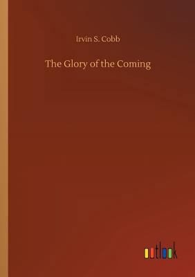 The Glory of the Coming 3734040345 Book Cover