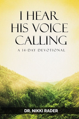 I Hear His Voice Calling: A 14-Day Devotional 1957887907 Book Cover