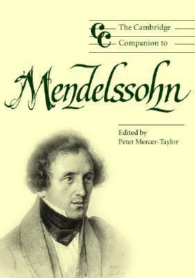 The Cambridge Companion to Mendelssohn 0521533422 Book Cover