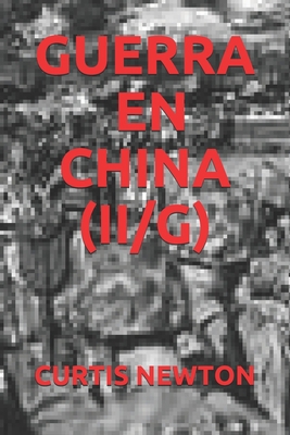 Guerra En China (II/G) B084QLXJT6 Book Cover