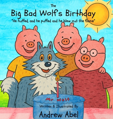 The Big Bad Wolf's Birthday: He huffed and he p... B0DGQSWGKQ Book Cover