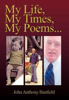 My Life, My Times, My Poems 1438949995 Book Cover