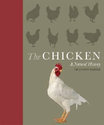 The Chicken: A Natural History. Joseph Barber 1908005653 Book Cover