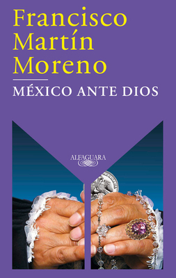 México Ante Dios / Mexico Before God [Spanish] 6073863748 Book Cover