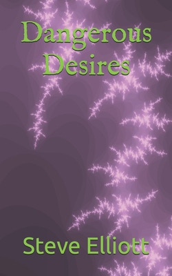 Dangerous Desires B099YKK2N8 Book Cover