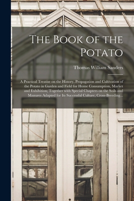The Book of the Potato: a Practical Treatise on... 1013866258 Book Cover