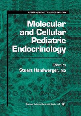 Molecular and Cellular Pediatric Endocrinology 1475758758 Book Cover