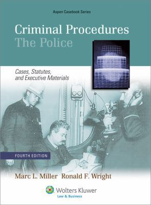 Criminal Procedures: The Police: Cases, Statute... 073550721X Book Cover