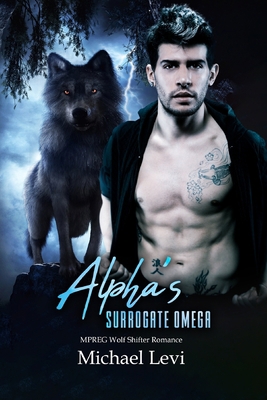 Alpha's Surrogate Omega: MPREG Wolf Shifter Rom... B0BGSNXPWV Book Cover