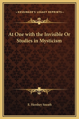 At One with the Invisible Or Studies in Mysticism 1169316123 Book Cover