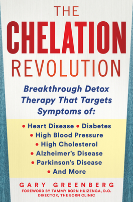 The Chelation Revolution: Breakthrough Detox Th... 1630061182 Book Cover
